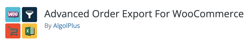 Advanced Order Export For WooCommerce
