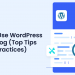 How to Use WordPress Debug Log (Top Tips & Best Practices)