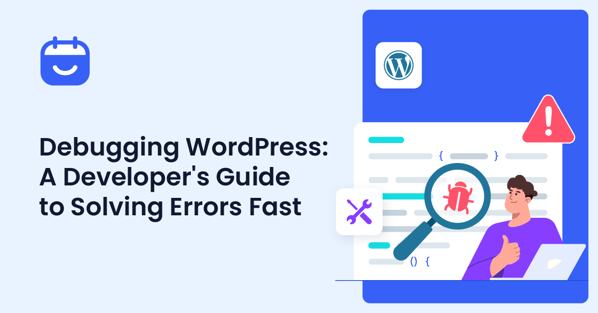 Debugging WordPress: A Developer’s Guide to Solving Errors Fast